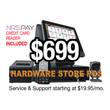 HARDWARE STORE - $699 POS + NRS Pay LIMITED TIME! (REG. $1299)